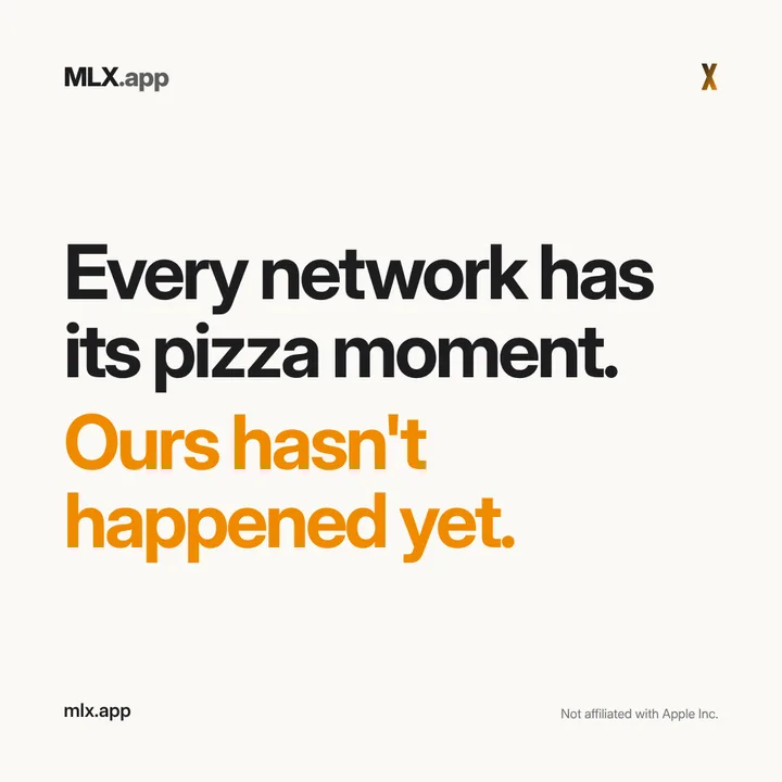 Every network has its pizza moment. Ours hasn't happened yet.